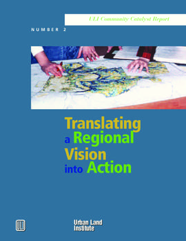 Translating a Regional Vision Into Action: ULI Land Use Policy Forum, March 8, 2005